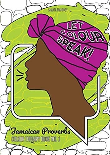okumak Let Colour Speak: Jamaican Proverbs (Colour Therapy, Band 1)