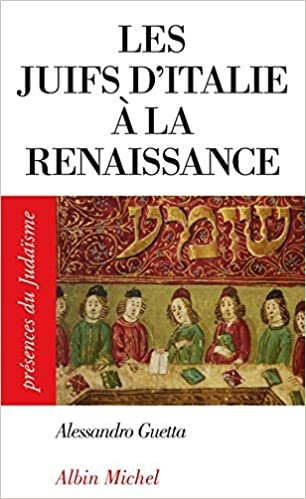 okumak Les Juifs d&#39;Italie à la Renaissance (A.M. PR.JUDA.P)