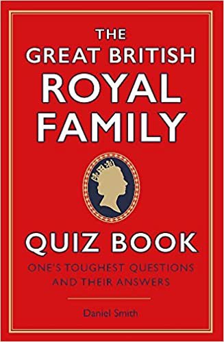 okumak The Great British Royal Family Quiz Book: One&#39;s Toughest Questions and Their Answers