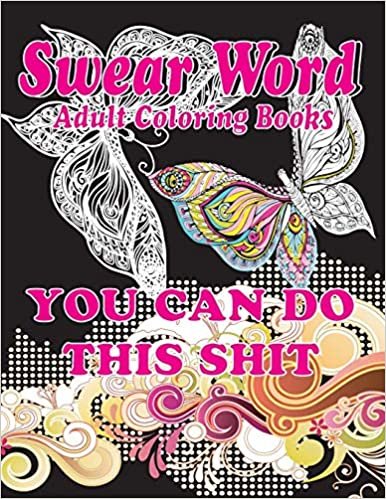 Swear Word Adult Coloring Books: YOU CAN DO THIS SHIT: swear word christmas coloring books for adults, Release Your Anger