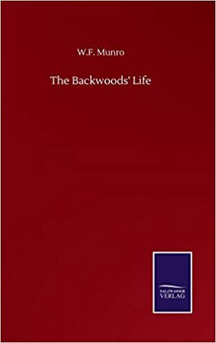 okumak The Backwoods&#39; Life