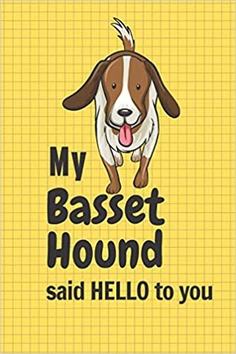okumak My Basset Hound said HELLO to you: For Basset Hound Dog Fans