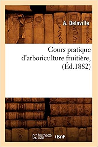 okumak A., D: Cours Pratique d&#39;Arboriculture Fruitiere, (Ed.18 (Savoirs Et Traditions)