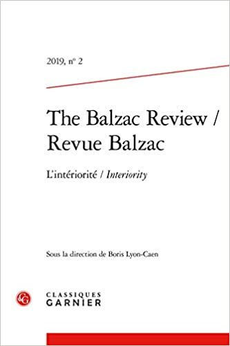 okumak The Balzac Review / Revue Balzac: L&#39;Interiorite / Interiority: L&#39;intériorité / Interiority: 2019, n° 2