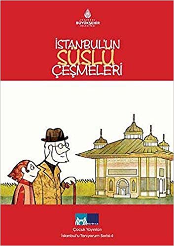 okumak İstanbulu Tanıyorum Serisi 4 İstanbulun Süslü Çeşmeleri