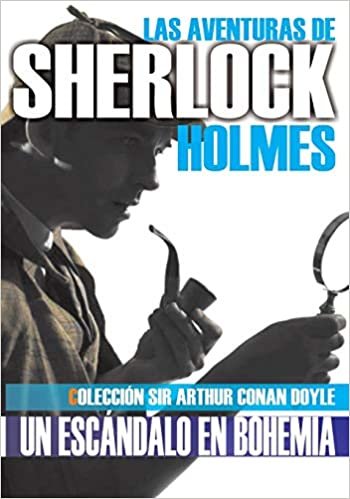 okumak Un Escándalo en Bohemia: Las Aventuras de Sherlock Holmes
