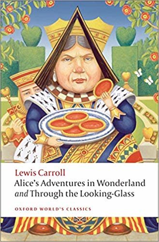 okumak Alices Adventures in Wonderland and Through the Looking-Glass n/e (Oxford Worlds Classics)