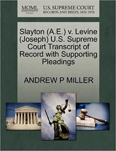 okumak Slayton (A.E.) v. Levine (Joseph) U.S. Supreme Court Transcript of Record with Supporting Pleadings