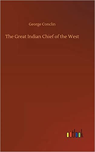 okumak The Great Indian Chief of the West