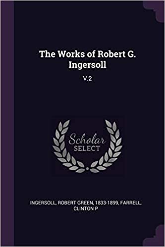 okumak The Works of Robert G. Ingersoll: V.2