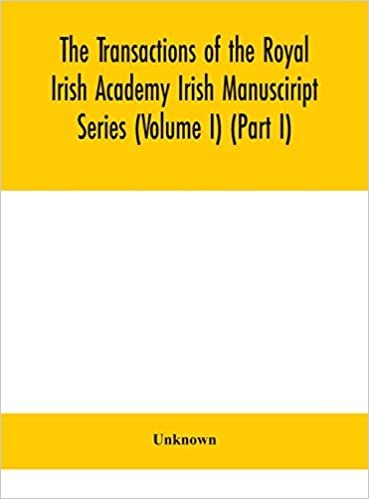 okumak The Transactions of the Royal Irish Academy Irish Manusciript Series (Volume I) (Part I)
