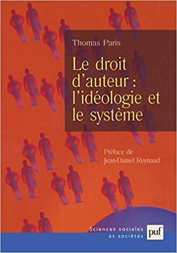 okumak Le droit d&#39;auteur: L&#39;idéologie et le système (Sciences sociales et sociétés)