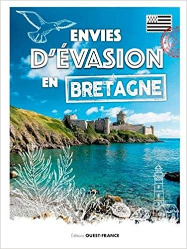 okumak Envies d&#39;évasion en Bretagne (TOURISME - REGIONS DE FRANCE)