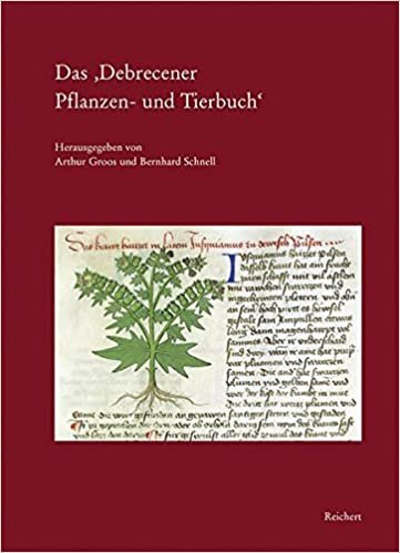 okumak Das &#39;debrecener Pflanzen- Und Tierbuch&#39;: Die Illustrierte Deutsche Ps.-Apuleius Handschrift Debrecen R 459. Faksimile, Edition, Ubersetzung Und Kommentare