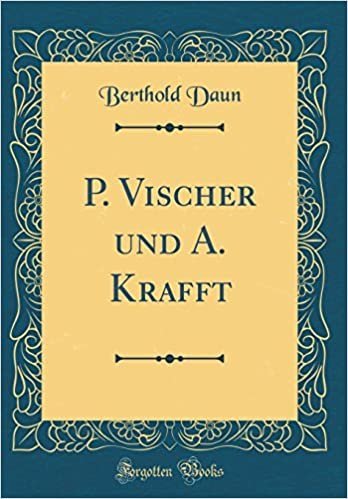 okumak P. Vischer und A. Krafft (Classic Reprint)