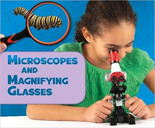 okumak Amstutz, L: Microscopes and Magnifying Glasses (Science Tools)