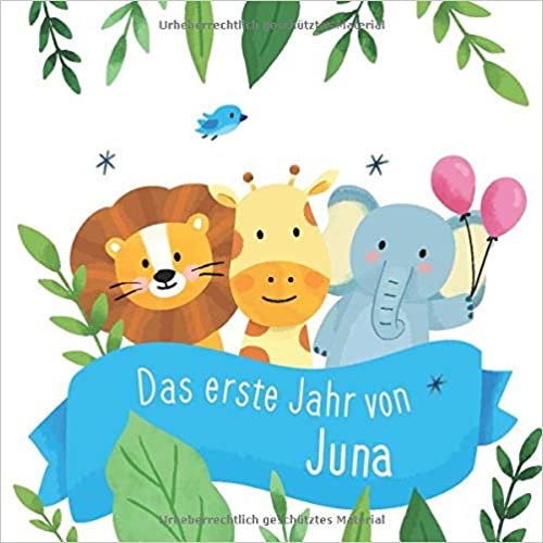 okumak Das erste Jahr von Juna: Babyalbum zum Ausfüllen - Baby Tagebuch und Erinnerungsalbum für das erste Lebensjahr