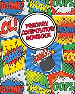 okumak Primary Composition Notebook: Marvel Comic Grades K-2 Composition School Book with Picture Space - Funky Pop Art Story Paper Journal &amp; Handwriting Exercise Notebook for Kids with Dashed Middle Line