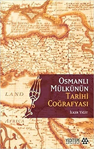 okumak Osmanlı Mülkünün Tarihi Coğrafyası