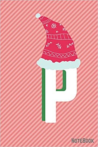 okumak Initial X-mas Letter P Notebook With Funny X-mas Bear., X-mas First Letter Ideal for For Boys/ Girls , Christmas, Gift and Notebook for School: ... 120 Pages, 6x9, Soft Cover, Matte Finish