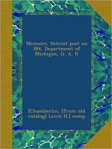 okumak Memoirs. Detroit post no 384, Department of Michigan, G. A. R