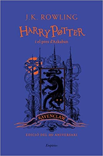 okumak Harry Potter i el pres d&#39;Azkaban (Ravenclaw): Edició del 20è Aniversari (SERIE HARRY POTTER)