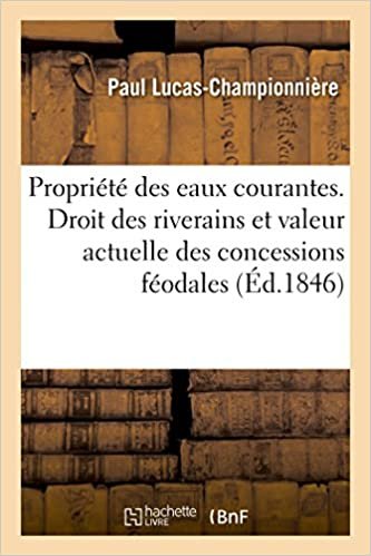 okumak Lucas-Championniere-P: La Propriété Des Eaux Courantes. Droi (Sciences Sociales)
