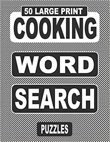 okumak 50 Large Print COOKING Word Search Puzzles: Search And Find The Words Related To Cooking In This One Puzzle Per Page Book, For Adults And s Who Love Word Games And Food.