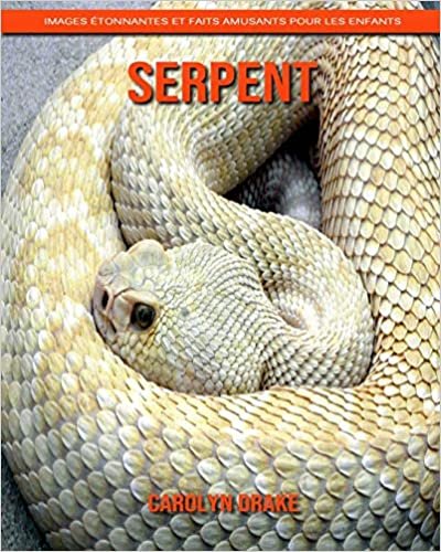 Serpent: Images étonnantes et faits amusants pour les enfants