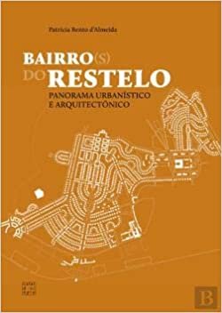 okumak Bairro(s) do Restelo Panorama Urbanístico e Arquitectónico (Portuguese Edition)