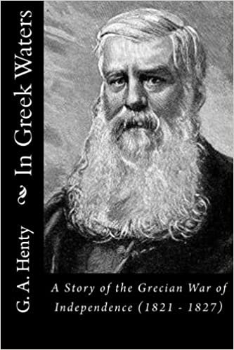 okumak In Greek Waters: A Story of the Grecian War of Independence (1821 - 1827)