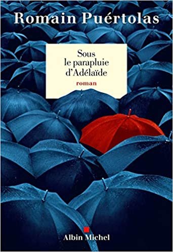 okumak Sous le parapluie d&#39;Adélaïde