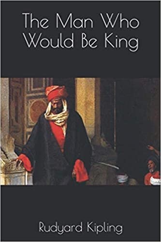 okumak The Man Who Would Be King