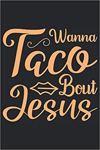 okumak Wanna Taco Bout Jesus: 2021 Inspirational Scripture Planner for Taco Lovers (Bible Gifts)