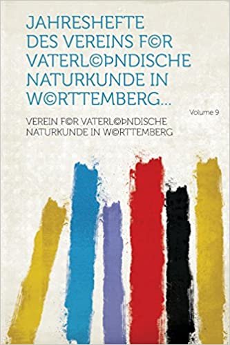 okumak Jahreshefte Des Vereins F(c)R Vaterl(c) Ndische Naturkunde in W(c)Rttemberg... Volume 9