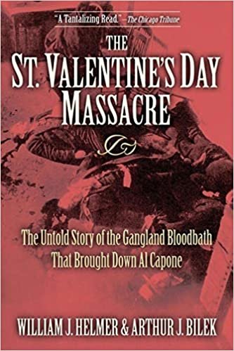 okumak The St. Valentine&#39;s Day Massacre: The Untold Story of the Gangland Bloodbath That Brought Down Al Capone