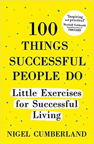 okumak 100 Things Successful People Do: Little Exercises for Successful Living: 100 self help rules for life