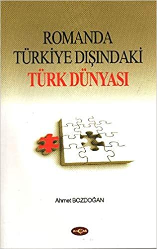 okumak Romanda Türkiye Dışındaki Türk Dünyası