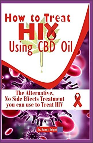 How to Treat Hiv Using CBD oil: The Alternative No Side Effects Treatment you can use to Treat Hiv