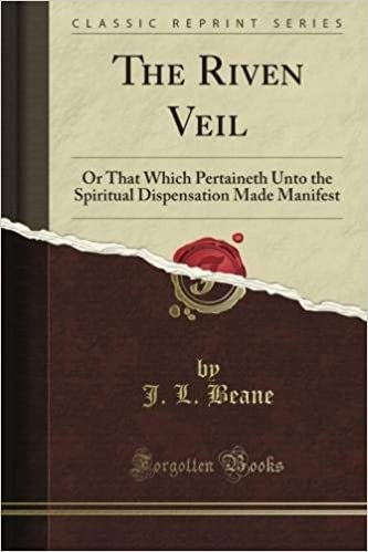 okumak The Riven Veil: Or That Which Pertaineth Unto the Spiritual Dispensation Made Manifest (Classic Reprint)