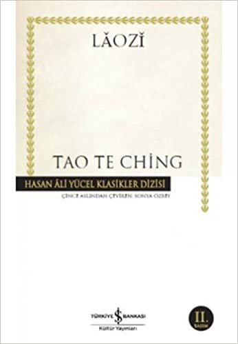 okumak Tao Te Ching: Hasan Ali Yücel Klasikler Dizisi