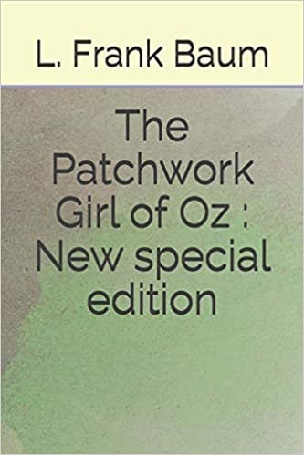 okumak The Patchwork Girl of Oz: New special edition