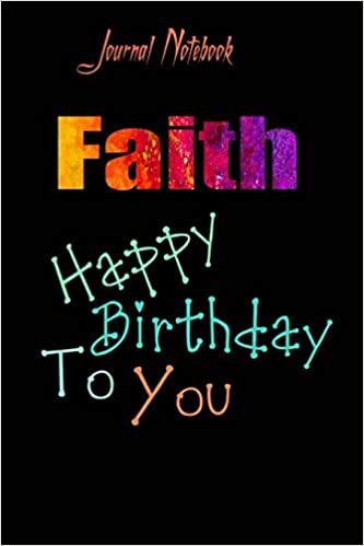Faith: Happy Birthday To you Sheet 9x6 Inches 120 Pages with bleed - A Great Happybirthday Gift