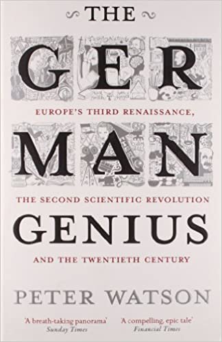 okumak The German Genius: Europe&#39;s Third Renaissance, the Second Scientific Revolution and the Twentieth Century