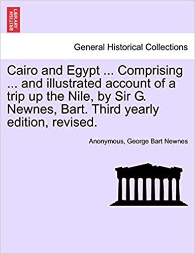 okumak Cairo and Egypt ... Comprising ... and illustrated account of a trip up the Nile, by Sir G. Newnes, Bart. Third yearly edition, revised.