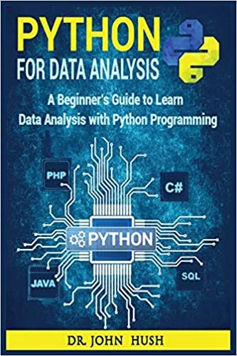 okumak Python For Data Analysis: A Beginner&#39;s Guide to Learn Data Analysis with Python Programming.: 1
