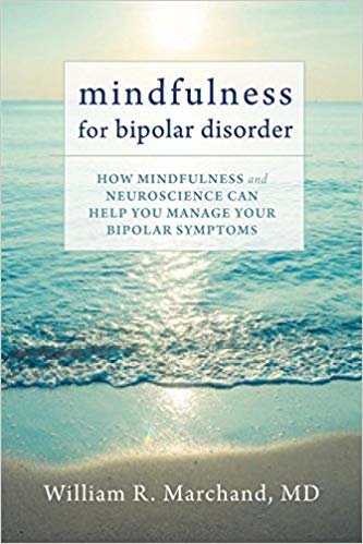 okumak Mindfulness for Bipolar Disorder: How Mindfulness and Neuroscience Can Help You Manage Your Bipolar Symptoms