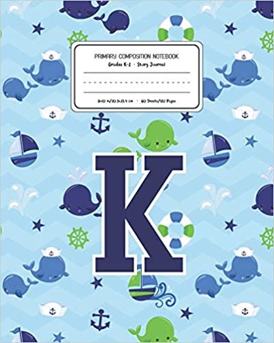 okumak Primary Composition Notebook Grades K-2 Story Journal K: Whale Animal Pattern Primary Composition Book Letter K Personalized Lined Draw and Write ... Boys Exercise Book for Kids Back to School Pr