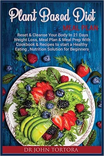 okumak Plant Based Diet Plan: Reset and Cleanse Your Body In 21 Days. Weight Loss, Meal Plan &amp; Meal Prep with Cookbook &amp; Recipes to start a Healthy Eating , Nutrition Solution for Beginners: 3