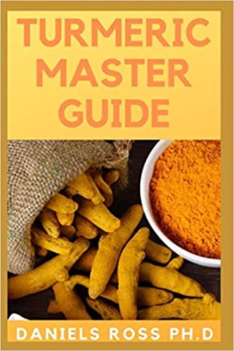 okumak TUMERIC MASTER GUIDE: All You Need To Know About Tumeric ,Apllication,Health Benefits,Healing,Beauty Properties and Recipes